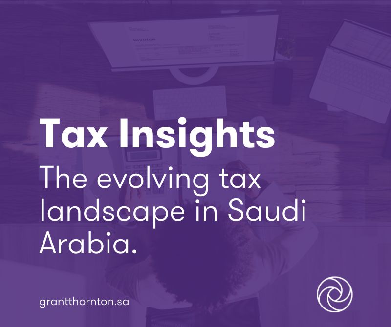 How Saudi Arabia S Vat Landscape Has Evolved Grant Thornton