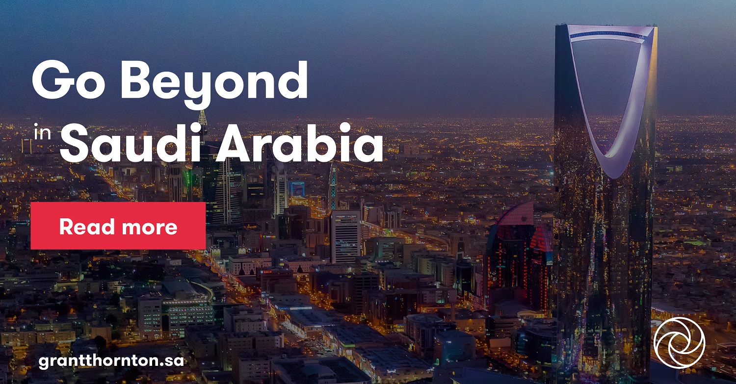 Go Beyond in Saudi Arabia | Grant Thornton